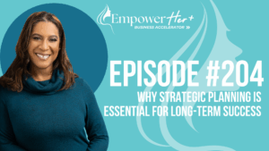 Episode 204: Why Strategic Planning Is Essential for Long-Term Success