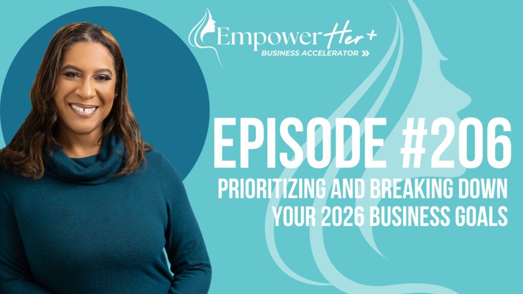 Episode 206: How to Prioritize and Break Down Your 2026 Business Goals for Real Progress