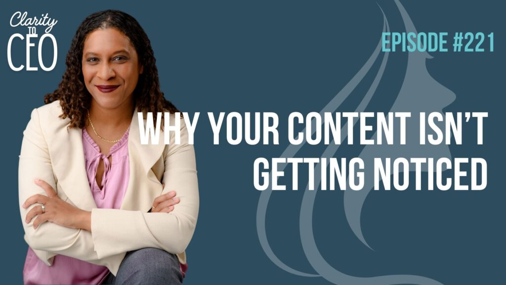 Episode 221: Why Your Content Isn’t Getting Noticed