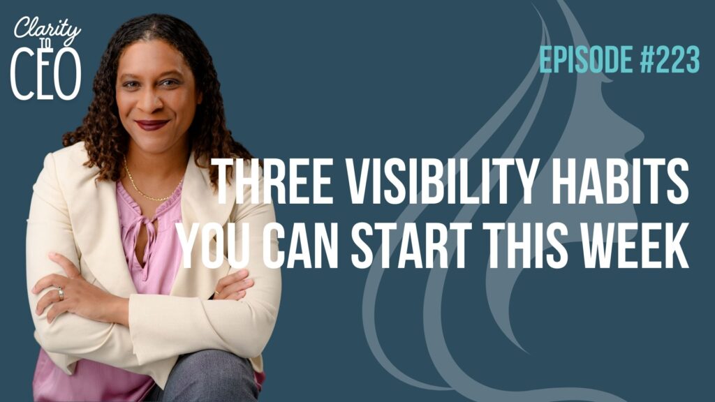 3 Visibility Habits Women Entrepreneurs Can Start This Week to Build CEO-Level Momentum