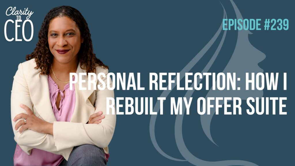 How Rebuilding Your Offer Suite Creates Clarity, Confidence, and Sustainable Revenue