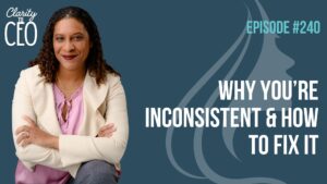 Why You’re Inconsistent & How to Fix It