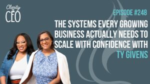 The Systems Every Growing Business Actually Needs to Scale with Confidence with Ty Givens