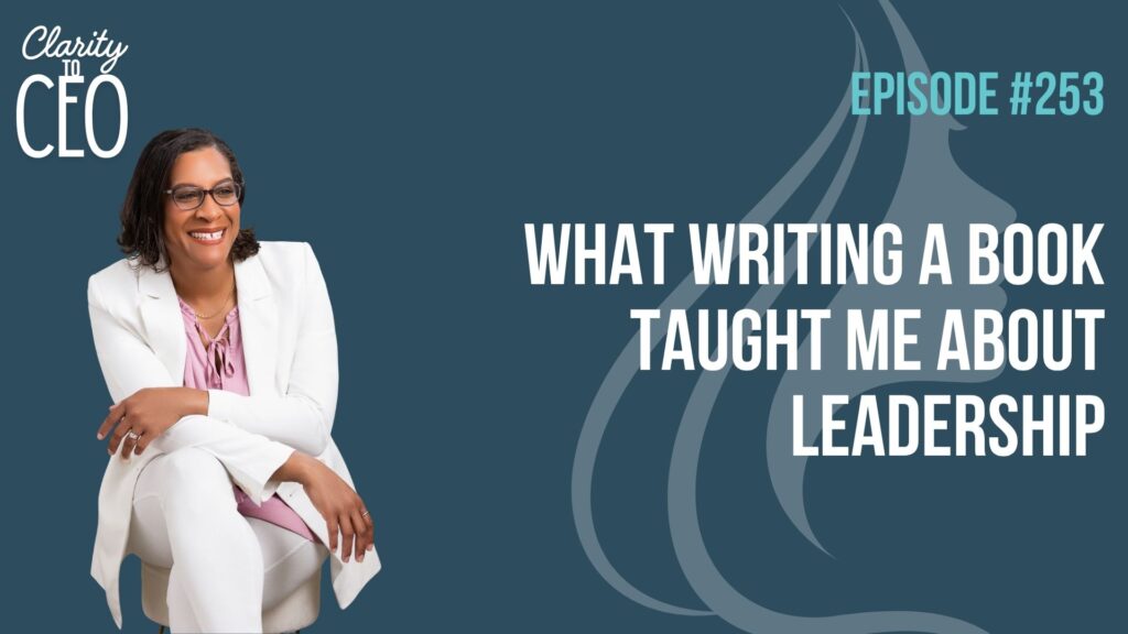 What Writing a Book Taught Me About Leadership